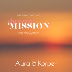 herzensMISSION · Aura & Körper